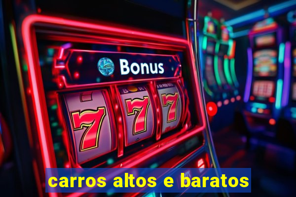 carros altos e baratos